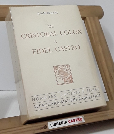 De Cristóbal Colón a Fidel Castro - Juan Bosch