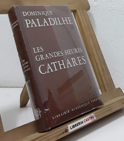 Les grandes heures cathares - Dominique Paladilhe