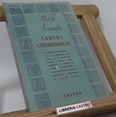 Cantos Ceremoniales - Pablo Neruda