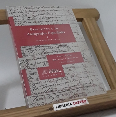 Biblioteca de Autógrafos Españoles I (siglos XVI-XVII). Edad de Oro, Biblioteca Nacional - Pablo Jauralde