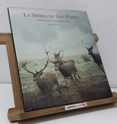 La Sierra de San Pedro. Vivencias y Añoranzas - Patricio Pinilla Crespo.