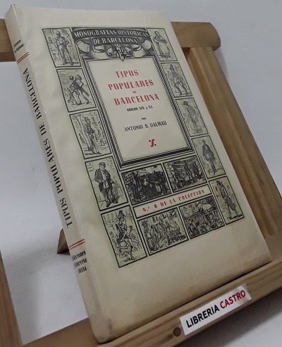 Tipos populares de Barcelona. Siglos XIX y XX (edición numerada y en papel de hilo) - Antonio R. Dalmau
