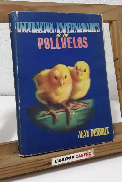 Incubación y enfermedades de los polluelos - Jean Perdrix