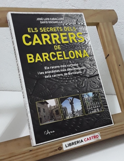 Els secrets dels carrers de Barcelona - José Luis Caballero i David Escamilla