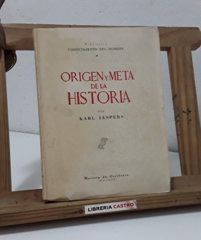 Origen y meta de la Historia - Karl Jaspers.