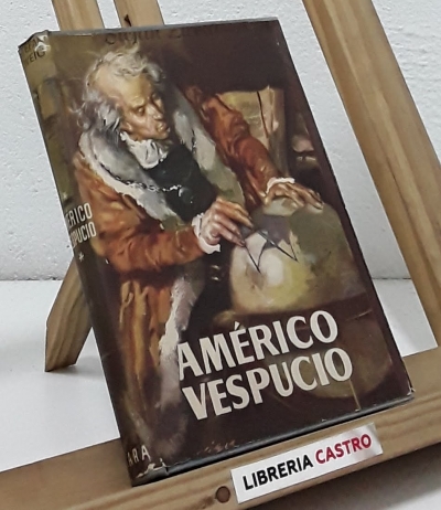 Américo Vespucio - Stefan Zweig