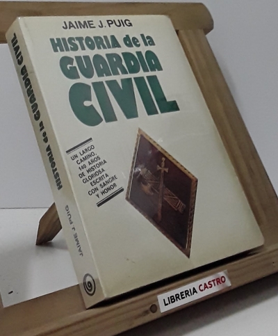 Historia de la Guardia Civil - Jaime J. Puig