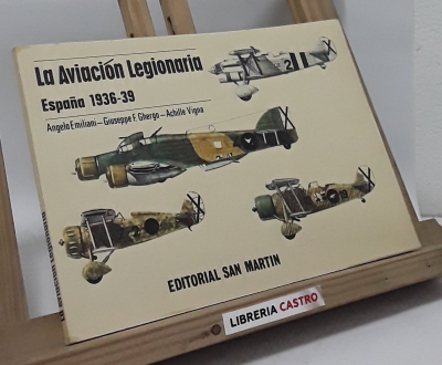 La aviación legionaria. España 1936-39 - Angelo Emiliani, Giuseppe F. Ghergo, Achille Vigna