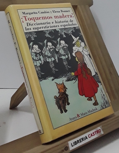 Toquemos madera. Diccionario e historia de las supersticiones españolas - Margarita Candón y Elena Bonnet