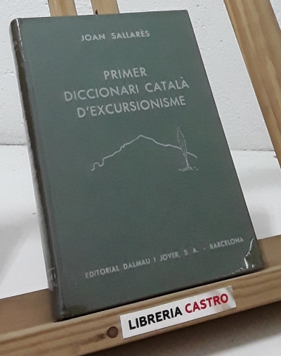 Primer diccionari català d´excursionisme - Joan Sallarès