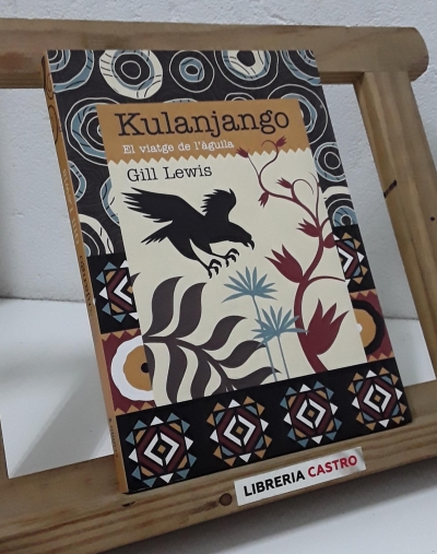 Kulanjango. El viatge de l'àguila - Gill Lewis