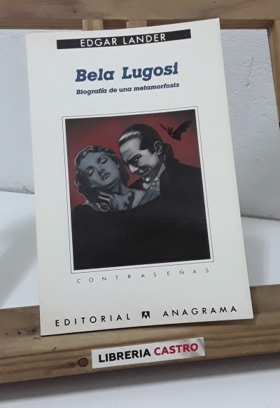 Bela Lugosi. Biografía de una metamorfosis - Edgar Lander