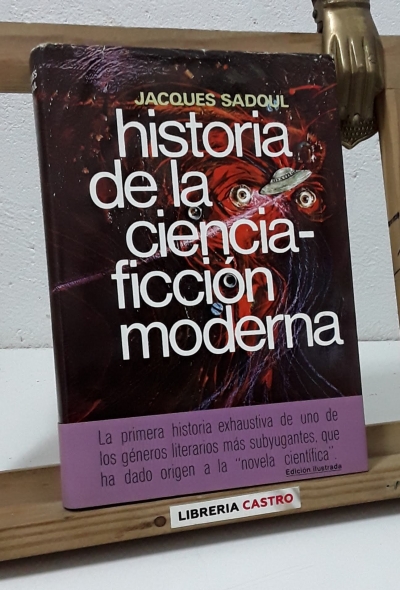 Historia de la ciencia ficción moderna (1911-1971) - Jacques Sadoul