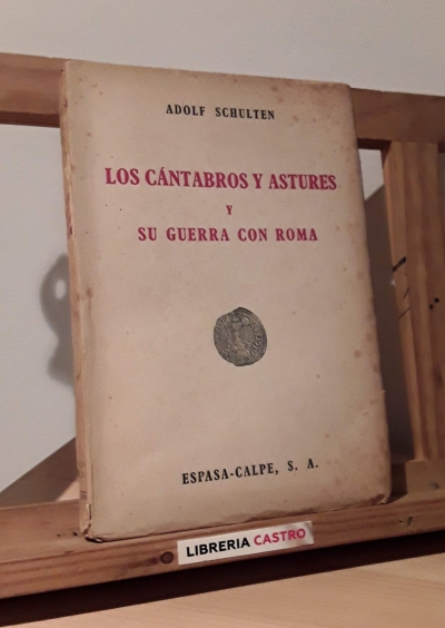 Los Cántabros y Astures y su Guerra con Roma - Adolf Schulten