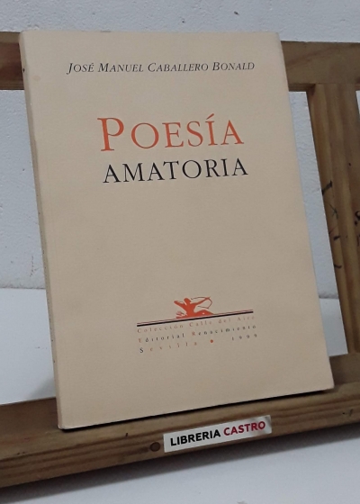 Poesía Amatoria - José Manuel Caballero Bonald