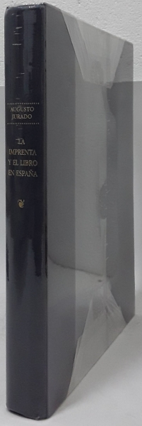 La imprenta y el libro en España - Augusto Jurado
