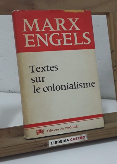 Textes sur le colonialisme - Marx Engels