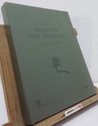 El mundo de Alexander von Humboldt - Alexander von Humboldt