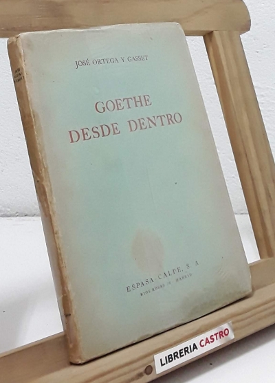 Goethe desde dentro - José Ortega y Gasset
