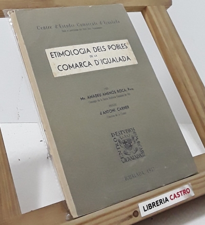 Etimología dels pobles de la Comarca d´Igualada - Amadeu Amenós Roca, Pvre