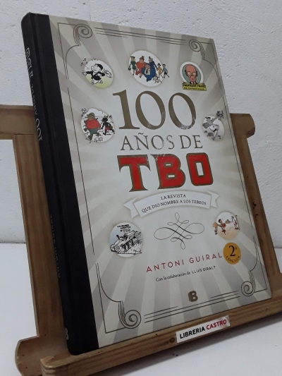 100 años de TBO. La revista que dio nombre a los tebeos - Antoni Guiral