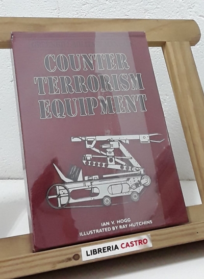 Counter terrorism equipment - Ian V. Hogg