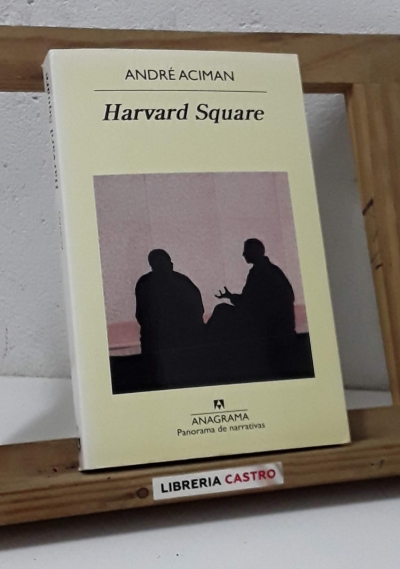 Harvard Square - André Aciman