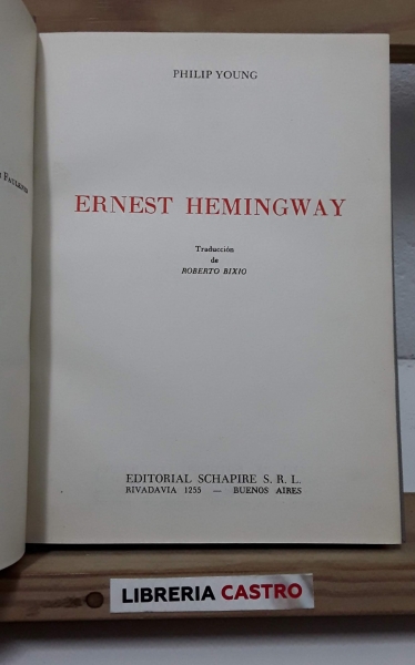 Ernest Hemingway - Philip Young