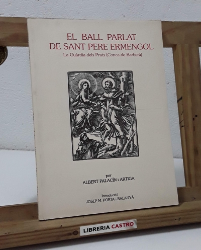 El ball parlat de Sant Pere Ermengol. La Guàrdia dels Prats (Conca de Barberà) - Albert Palacín i Artiga