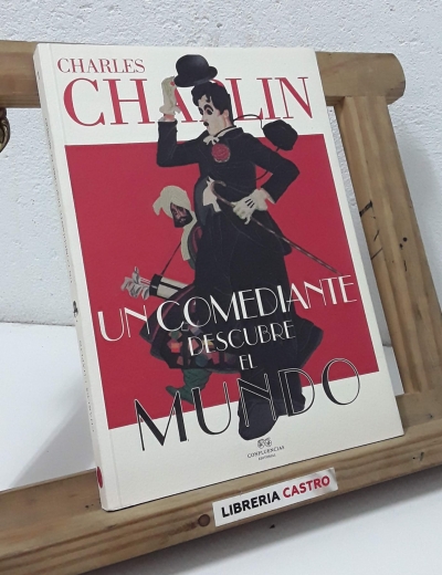 Un comediante descubre el mundo - Charles Chaplin