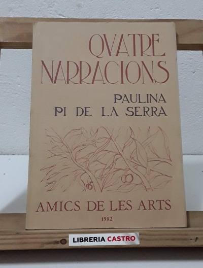 Quatre narracions. (Numerat) - Paulina Pi de la Serra