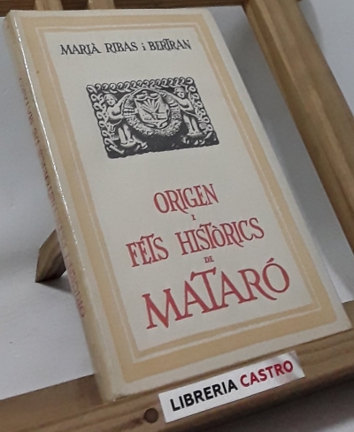 Origen i fets històrics de Mataró - Marià Ribas i Bertran