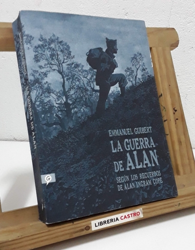 La Guerra de Alan, según los recuerdos de Alan Ingram Cope - Emmanuel Guibert
