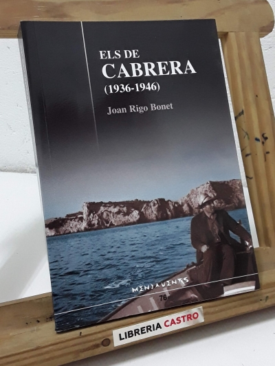 Els de Cabrera 1936 - 1946. El testimoni de Jeroni Bonet "de Cabrera" - Joan Rigo Bonet
