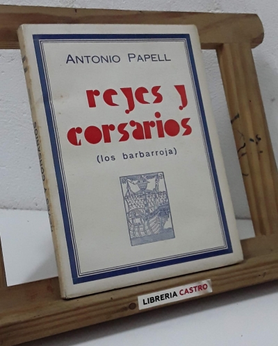 Reyes y corsarios (Los Barbarroja) - Antonio Papell