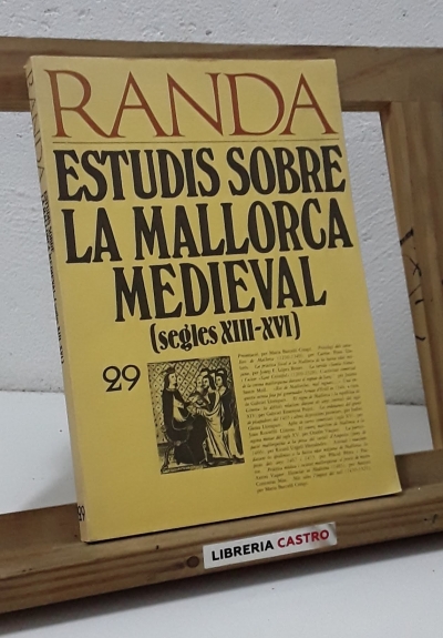 Randa Nº 29. Estudis sobre la Mallorca Medieval Segles XIII - XVI - Varios