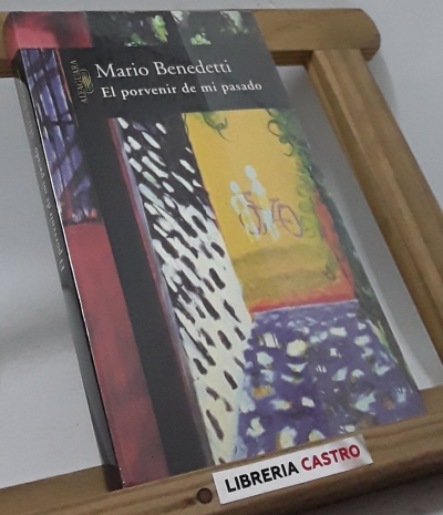 El porvenir de mi pasado - Mario Benedetti
