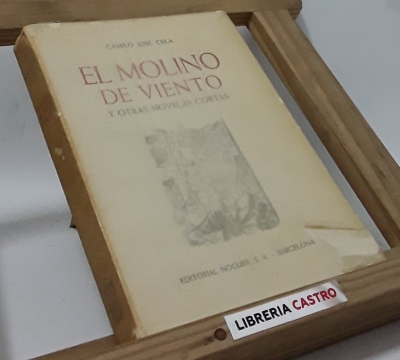El Molino de Viento y otras novelas cortas - Camilo José Cela