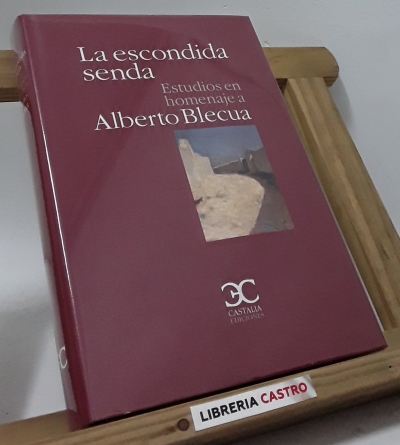 La escondida senda. Estudios en homenaje a Alberto Blecua - Varios