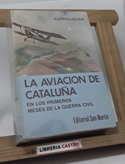La aviación de Cataluña en los primeros meses de la guerra civil - Juan J. Maluquer