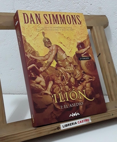 Ilión. I El asedio y II La rebelión (II tomos) - Dan Simmons
