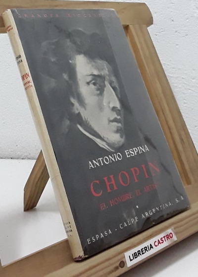 Chopin. El hombre, el artista - Antonio Espina
