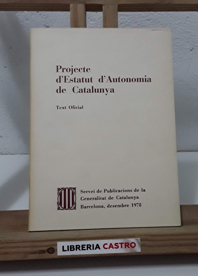 Projecte d'Estatut d'Autonomia de Catalunya. Text Oficial - Varios