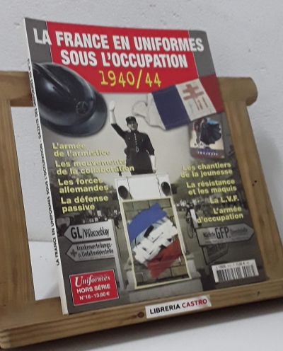 La France en uniformes sous l'occupation 1940 - 44 - Varios