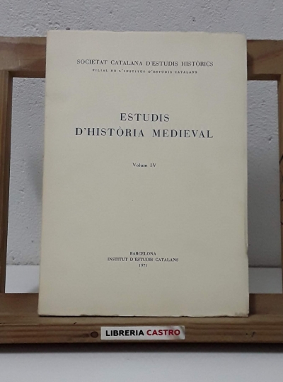 Estudis d'Història Medieval. Volum IV - Varios