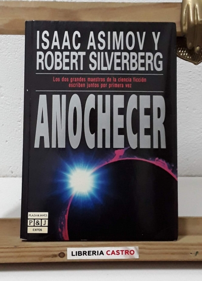 Anochecer - Isaac Asimov y Robert Silverberg