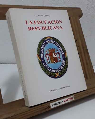 La educación republicana 1931 - 1939 - Claudio Lozano