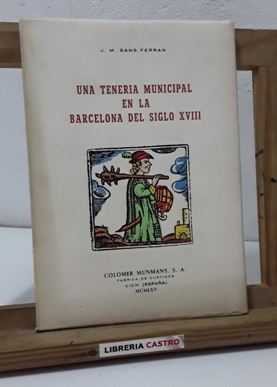 Una tenería municipal en la Barcelona del siglo XVIII - J. M. San Ferran