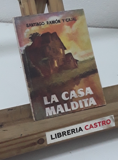 La casa maldita - Santiago Ramón y Cajal