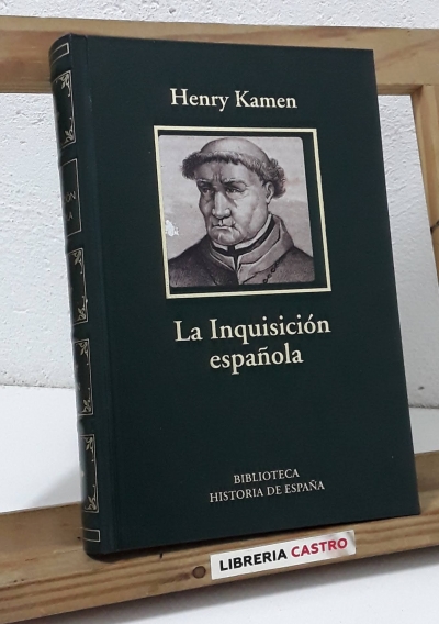 La Inquisición española. Una revisión histórica - Henry Kamen
